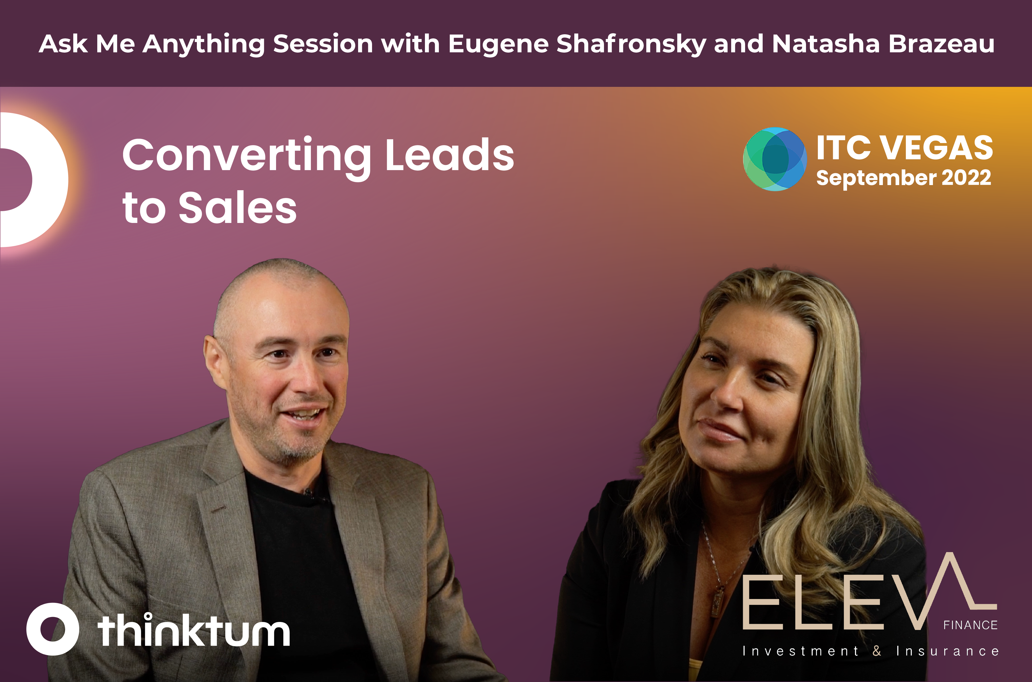 Ad for the Ask Me Anything session with thinktum's Eugene Shafronsky and Eleva Finance's CEO Natasha Brazeau titled Converting Leads to Sales and the thinktum, Eleva Finance, and ITC Vegas 2022 logos.