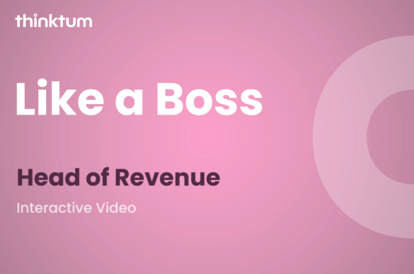 A pink background contains a lighter pink half circle on the right and the words: Like a Boss Head of Revenue Interactive video to the left. Along with the thinktum wordmark.